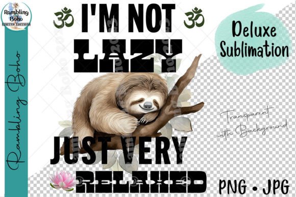 Download I'm Not Lazy Just Relaxed Cute Sloth Png - Premium Resources